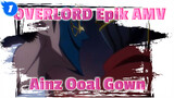 [OVERLORD Epic AMV] Biarkan Ainz Ooal Gown Dikenal Dunia!_1