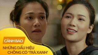 Tổng hợp những dấu hiệu đang có 'trà xanh' muốn giật chồng của bạn | Gia đình mình vui bất tl