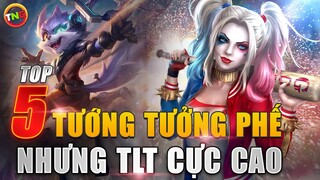 Liên Quân Top 5 Tướng Tưởng Phế mà Bất Ngờ TLT cực cao Mùa 19 lý do tại sao ? TNG