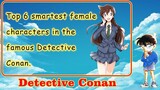 Detective Conan (Case Closed) Top 6 smartest female characters in the famous Detective Conan