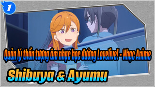 Quản lý thần tượng âm nhạc học đường Lovelive! - Nhạc Anime
Shibuya & Ayumu_1