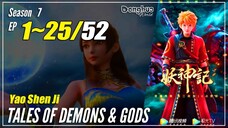 【Yao Shen Ji】 Season 7 EP 1~25 (277-301) - Tales Of Demons And Gods | Donghua Sub Indo