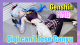 [Genshin Impact  MMD]  Qiqi can't lose Ganyu