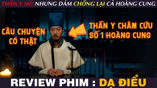 [Review Phim] DẠ ĐIỂU - Anh MÙ Trở Thành THẦN Y Nhưng Dám Một Mình CHỐNG LẠI Cả Hoàng Cung