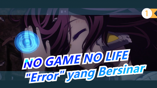 [AMV NO GAME NO LIFE Zero] "Error" yang Bersinar_1