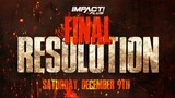 [IMPACT! Wrestling] IMPACT! PLUS Special: FINAL RESOLUTION (2023) | December 9, 2023
