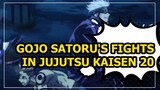 GOJO SATORU'S FIGHTS IN JUJUTSU KAISEN 20