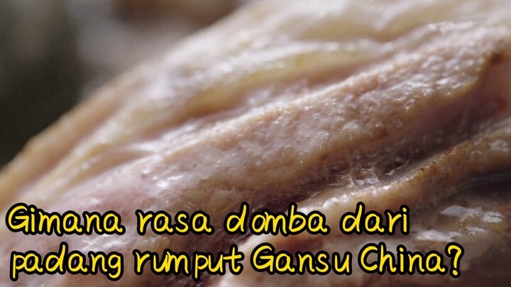 Gimana rasa domba dari padang rumput Gansu China?