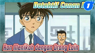 Detektif Conan Edit
Ran Menikah dengan Orang Lain_1