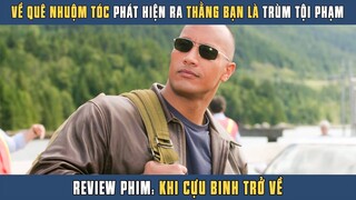 [Review Phim] Cựu Chiến Binh Về Quê Nhuộm Tóc Phát Hiện Ra Bạn Thân Nhất Là Trùm Tội Phạm | The Rock