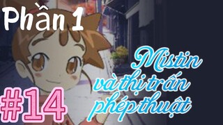 [THUYẾT MINH] Mistin Và Thị Trấn Phép Thuật Phần 1-Tập 14: Bé Rồng ngài bự