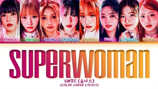 UNIS 'Superwoman' Lyrics (Color Coded Lyrics)