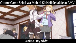 Otome Game Sekai wa Mob ni Kibishii Sekai desu AMV Hay Nhất