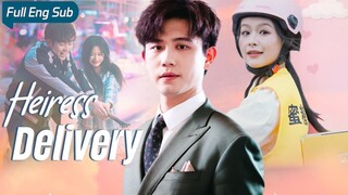 (Full Version) Heiress Delivery [Eng Sub]