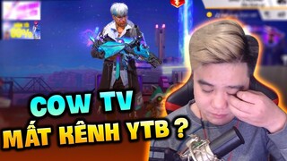 Free Fire : Minigame ,Cow TV Mất Kênh Sắp Tới Đổi Tên Kênh Youtube