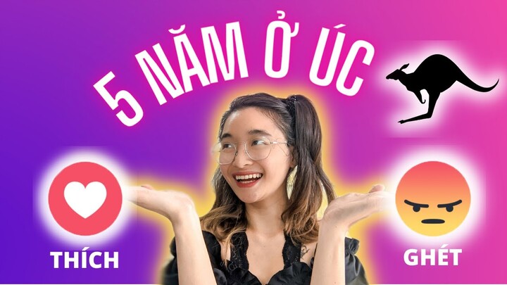 THÍCH và GHÉT khi DU HỌC ÚC 🦘