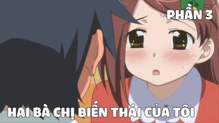 Tóm Tắt Anime Hay: Hai Bà Chị Biến Thái Của Tôi Phần 3 - Review Anime Kiss X Sis | nvttn