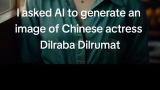 I asked AI to generate an image of Chinese actress Dilraba Dilrumat #dilrabad
