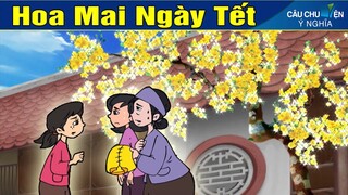 HOA MAI NGÀY TẾT | Phim Hoạt Hình Mới | Truyện Cổ Tích Việt Nam | Khoảnh Khắc Kỳ Diệu | Phim Hay