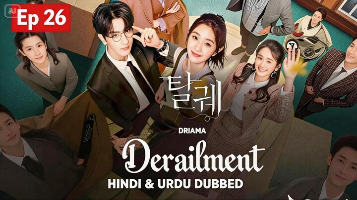 Derailment || Hindi Dubbed || Episode 26