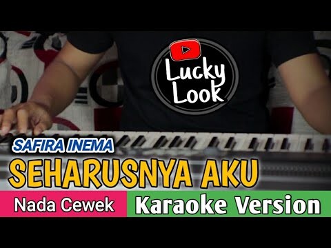 Seharusnya Aku - Safira Inema | Karaoke Nada Cewek || Coba Kau Ingat Ingat Kembali