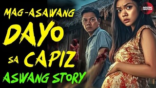 MAG ASAWANG DAYO SA CAPIZ | Kwentong Aswang | True Story