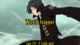 World trigger_Tập 23-2 Lính mới