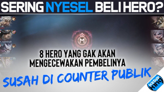 Sering Nyesel Beli Hero? Nih ada 8 HERO yang bagus Banget, Susah di Counter Publik - Mobile Legends