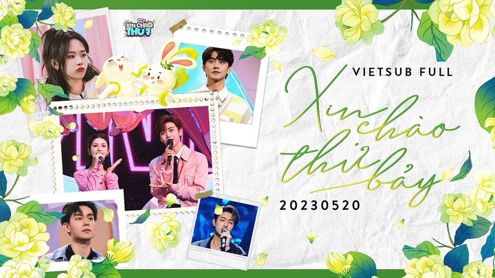 [Vietsub Full]《Xin Chào Thứ 7》(20230520)