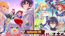 Hazure Skill "Kinomi Master": Skill no Mi (Tabetara Shinu) wo Mugen ni Taberareru episode 06