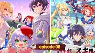 Hazure Skill "Kinomi Master": Skill no Mi (Tabetara Shinu) wo Mugen ni Taberareru episode 06