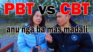 PBT vs CBT: anu nga ba mas madali?