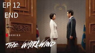 THE WHIRLWIND EP 12 ENDING KDRAMA ENG SUB (2024)🇰🇷