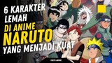 6 Karakter Lemah di Anime Naruto Yang Menjadi Kuat