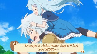 ----Kanchigai no Atelier Meister Episode 11 ENGLISH SUBBED----