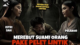 REVIEW SOSOK KETIGA: LINTRIK | ILMU PELET PALING AMPUH DI TANAH JAWA‼️