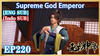 【Eng Sub】Supreme God Emperor EP220