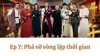Ep 7 - Thử Thách Cực Hạn