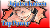 [Jujutsu Kaisen] Top Power