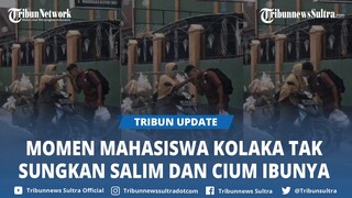 Video Viral Mahasiswa di Kolaka Sultra Dibawakan Bekal, Salim dan Cium Ibunya yang Jualan Sayur