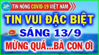 Tin Tức Covid-19 Mới Nhất Sáng Ngày 14/9 | Dịch Virus Corona Việt Nam Hôm Nay
