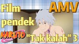 [Naruto] AMV| Film pendek "Tak kalah" 3