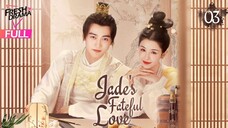 Jades Fatefull Love Episode 3 Eng Sub