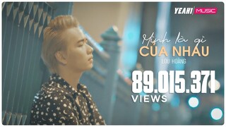 Mình là gì của nhau | Lou Hoàng | Official MV 4K | Nhạc trẻ hay mới nhất