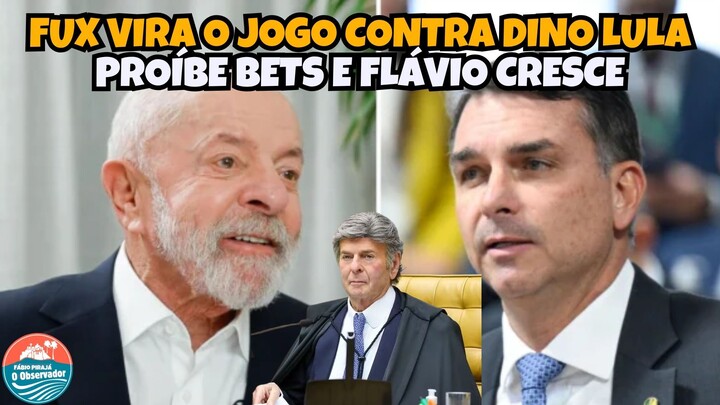 FUX VIRA O JOGO CONTRA DINO LULA PROÍBE BETS E FLÁVIO CRESCE