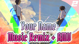 Your Name Music Remix + AMV_2