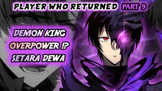 Demon King Overpower !? Kekuatan Setara Dewa !? (Player Who Returned Part 9)