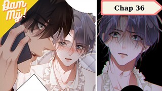 [Review Đam Mỹ] Chồng Cũ Lại Muốn Tái Hợp Rồi | Chap 36