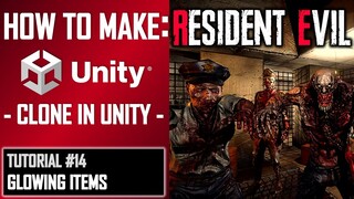 HOW TO MAKE A RESIDENT EVIL GAME IN UNITY - TUTORIAL #14 - GLOWING ITEMS