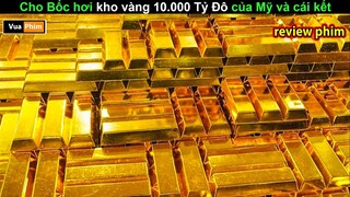 cho Bốc hơi Kho Vàng 10.000 Tỷ Đô và cái kết - Review phim hay